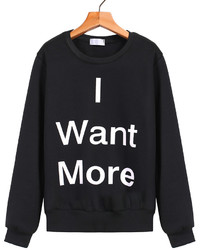I Want More Print Loose Black Sweatshirt