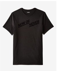 Express Now Or Never Graphic Tee