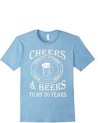Cheers And Beers To My 30 Years Shirt Gift For 30th Birthday T Shirt 30 Birthday T Shirt