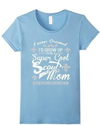 I Never Dreamed Id Be Super Cool Scout Mom T Shirt Boy Scout Gift Scout Mom T Shirt