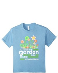 To Plant A Garden Is To Believe In Tomorrow Shirt Gift Tee For Gardener Gardening T Shirt