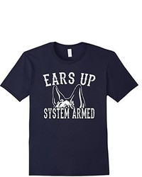 Ears Up System Armed German Shepard T Shirt