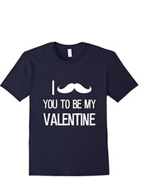 I Mustache You To Be My Valentine Shirt White Font