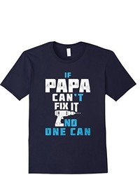If Papa Cannot Fix It No One Can Unisex T Shirt