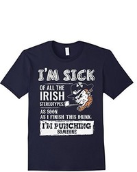 Im Sick Of All The Irish Stereotypes T Shirts For Irish