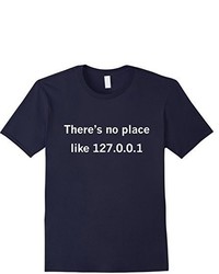 Theres No Place Like 127001 T Shirt