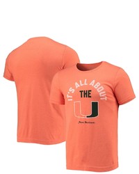 HOMEFIELD Heathered Orange Miami Hurricanes Vintage Its All About The U T Shirt