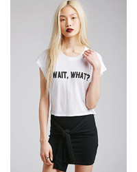 Forever 21 Wait What Tee