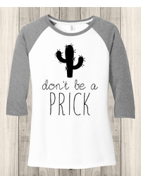 White Gray Frost Dont Be A Prick Cactus Raglan Tee