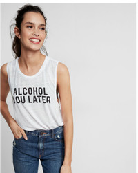 Express Alcohol You Later Muscle Tank